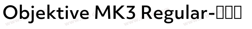 Objektive MK3 Regular字体转换 Objektive MK3 Regular字体转换